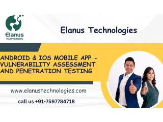 Elanus Technologies - Android & iOS Mobile App - Vulnerability Assessment and Penetration Testing
