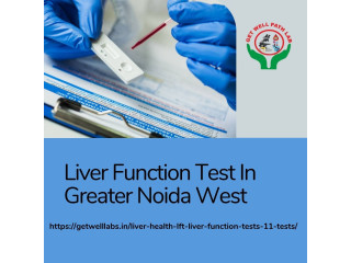 Liver Function Test in Greater Noida West
