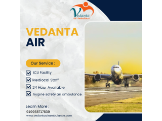 Use Vedanta Air Ambulance Service in Kolkata with a Life Support Facility