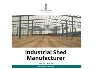 Efficient industrial shed manufacturer - Willus Infra