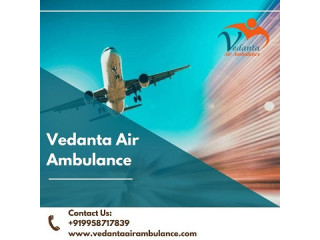 With All Kind Of Medical Amenities Avail Vedanta Air Ambulance Services In Raipur