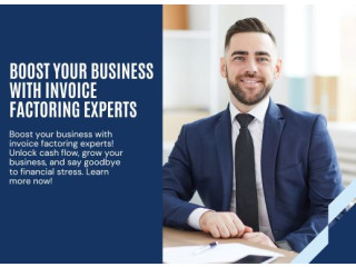 Boost Your Business with Invoice Factoring Experts