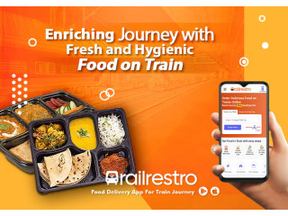 Enriching Journey with Fresh and Hygienic Food on Train