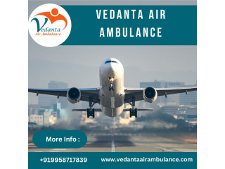 Vedanta Air Ambulance in Guwahati for Instant Patient Transportation
