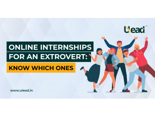 Online internships for an extrovert: Know which ones?