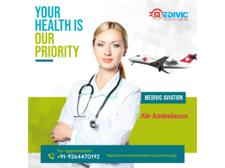 Hire Air Ambulance Service in Gorakhpur by Medivic with Comfortable Transport