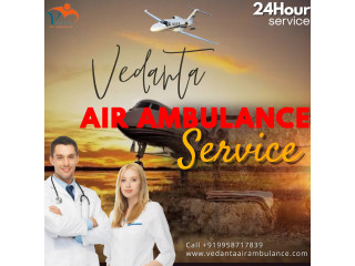 Vedanta Air Ambulance Service in Chandigarh with a Skilled Medical Team