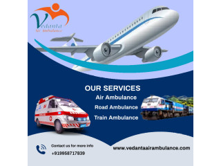 Vedanta Air Ambulance Service in Raigarh with Advanced ICU Caring Medical Team