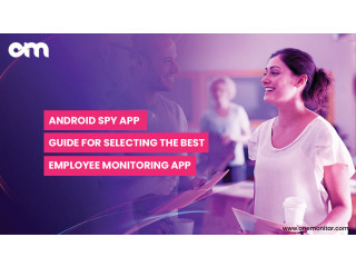 ANDROID SPY APP GUIDE FOR SELECTING THE BEST EMPLOYEE MONITORING APP