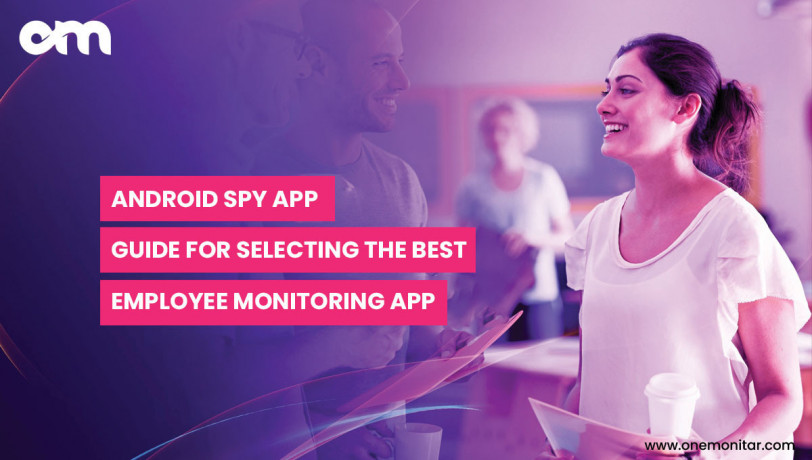 android-spy-app-guide-for-selecting-the-best-employee-monitoring-app-big-0