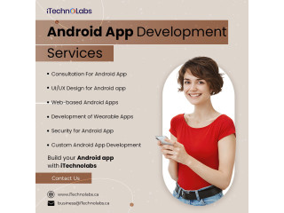Android App Development Services That Will Change Your Business with iTechnolabs