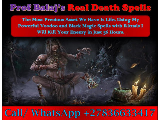 Real Death Spells Caster: Do You Seek to Rid a Person From Your Life? Death Revenge Spells That Work Call +27836633417